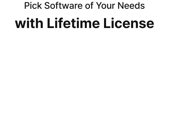 Pick Software of Your Needs With Lifetime License